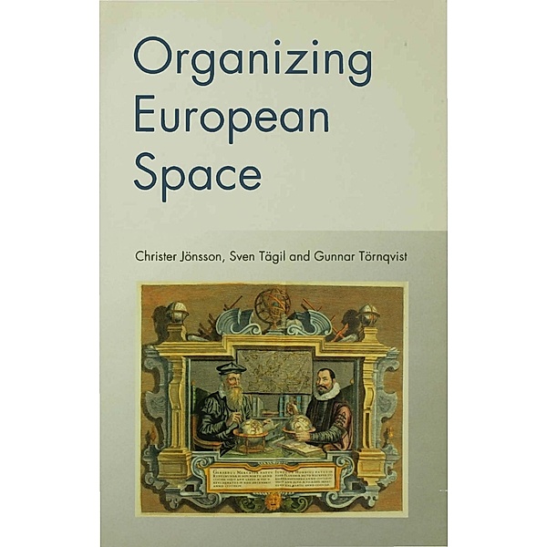 Organizing European Space, Christer Jonsson, Sven Tagil, Gunnar Tornqvist