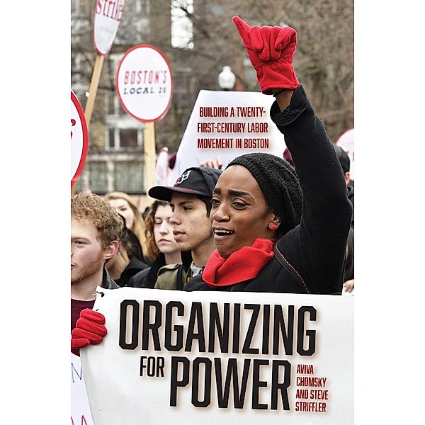 Organizing for Power, Aviva Chomsky, Steve Striffler