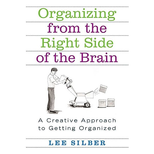 Organizing from the Right Side of the Brain, Lee Silber