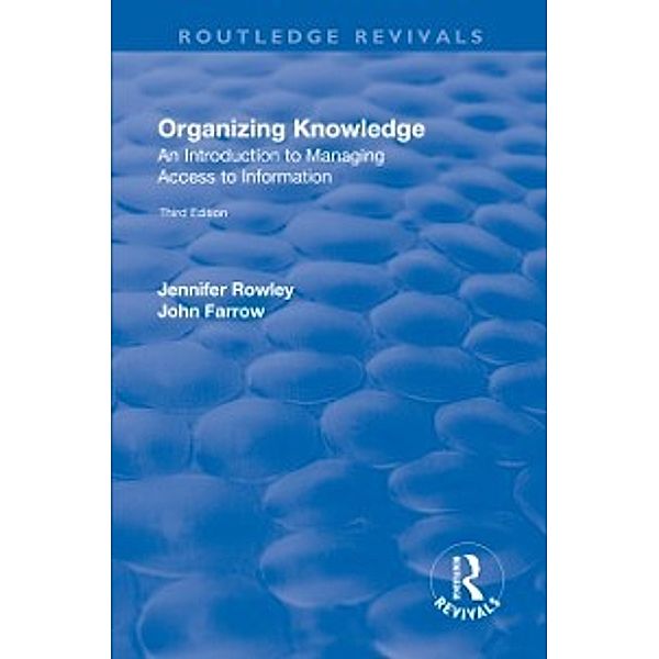 Organizing Knowledge: Introduction to Access to Information, John Farrow, J.E. Rowley