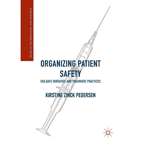 Organizing Patient Safety, Kirstine Zinck Pedersen