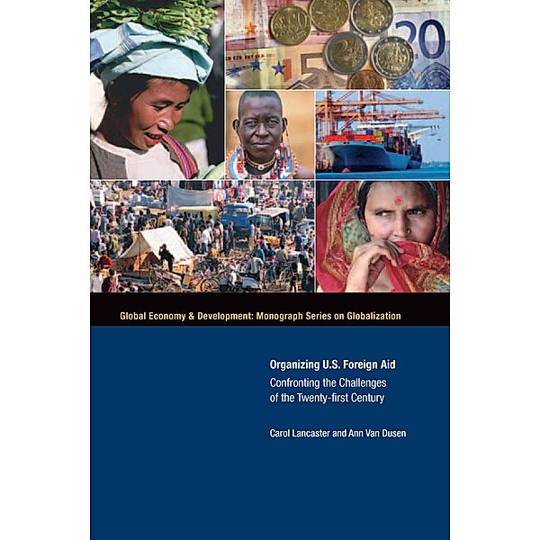 Organizing U.S. Foreign Aid / Brookings Institution Press, Carol Lancaster, Ann Van Dusen