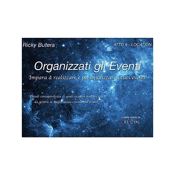 Organizzati gli Eventi - ATTO 4 - LOCATION, Ricky Butera