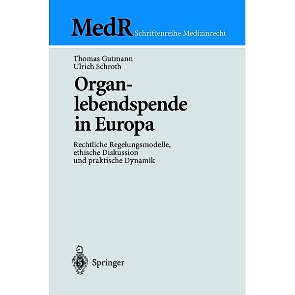 Organlebendspende in Europa / MedR Schriftenreihe Medizinrecht, Thomas Gutmann, Ulrich Schroth