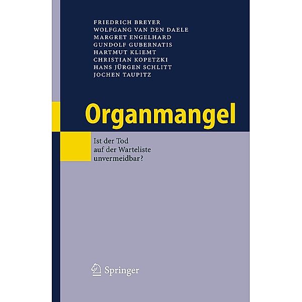 Organmangel, Friedrich Breyer, Wolfgang van den Daele, Margret Engelhard, Gundolf Gubernatis, Hartmut Kliemt, Christian Kopetzki, Hans Jürgen Schlitt, Jochen Taupitz