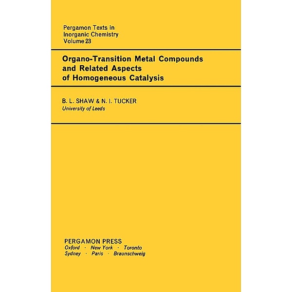 Organo-Transition Metal Compounds and Related Aspects of Homogeneous Catalysis, B. L. Shaw, N. I. Tucker