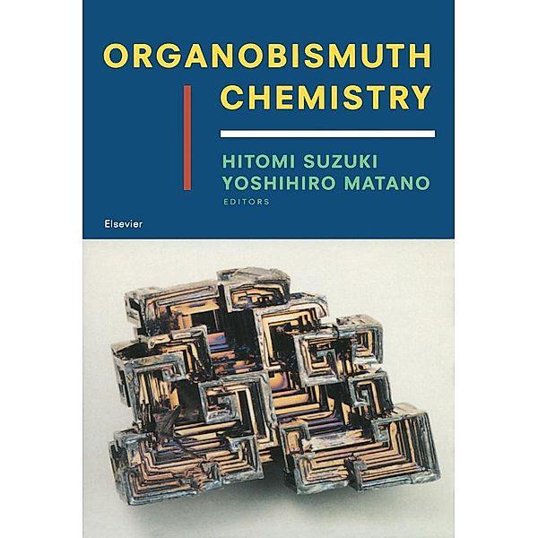 Organobismuth Chemistry, Hitomi Suzuki, Naoki Komatsu, Takuji Ogawa, Toshihiro Murafuji, Tohru Ikegami, Yoshihiro Matano