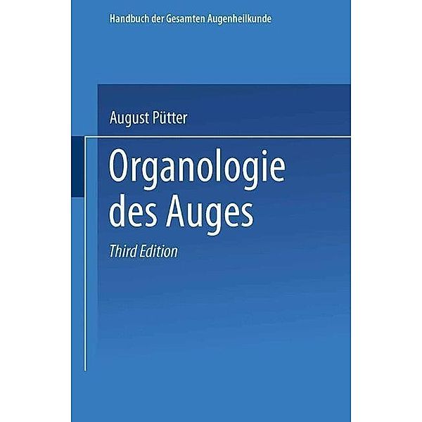 Organologie des Auges / Handbuch der Gesamten Augenheilkunde Bd.T. 1, Kap. 10, August Pütter, Alfred Karl Gräfe, Carl von Hess, Theodor Saemisch