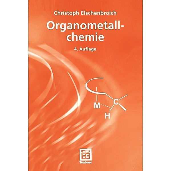 Organometallchemie / Teubner Studienbücher Chemie, Christoph Elschenbroich
