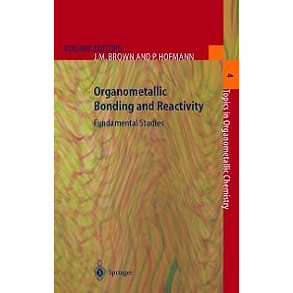 Organometallic Bonding and Reactivity / Topics in Organometallic Chemistry Bd.4