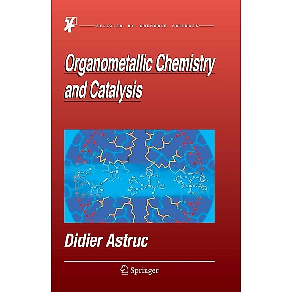 Organometallic Chemistry and Catalysis, Didier Astruc