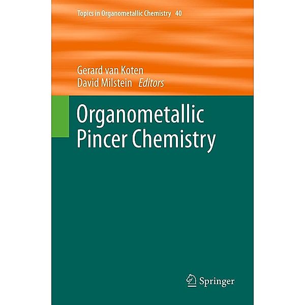 Organometallic Pincer Chemistry / Topics in Organometallic Chemistry Bd.40