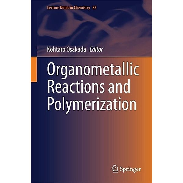 Organometallic Reactions and Polymerization / Lecture Notes in Chemistry Bd.85