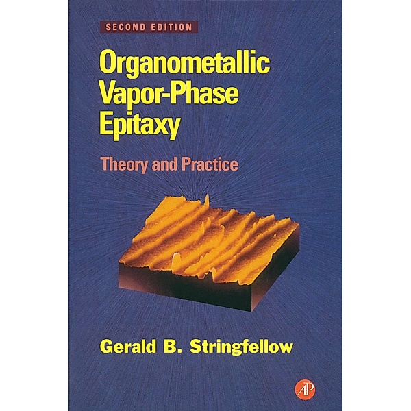 Organometallic Vapor-Phase Epitaxy, Gerald B. Stringfellow