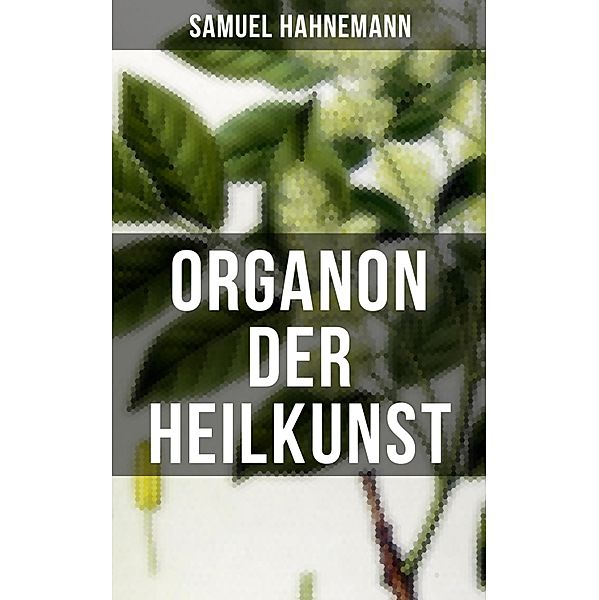 Organon der Heilkunst, Samuel Hahnemann