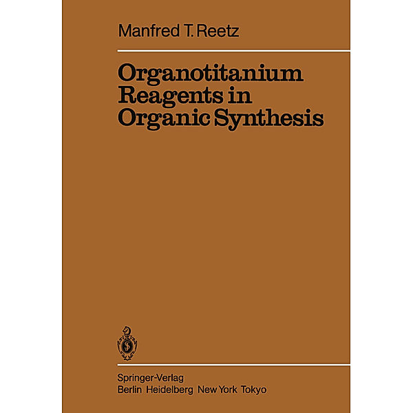 Organotitanium Reagents in Organic Synthesis, Manfred T. Reetz