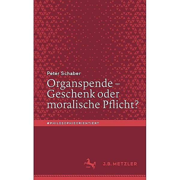Organspende - Geschenk oder moralische Pflicht? / #philosophieorientiert, Peter Schaber
