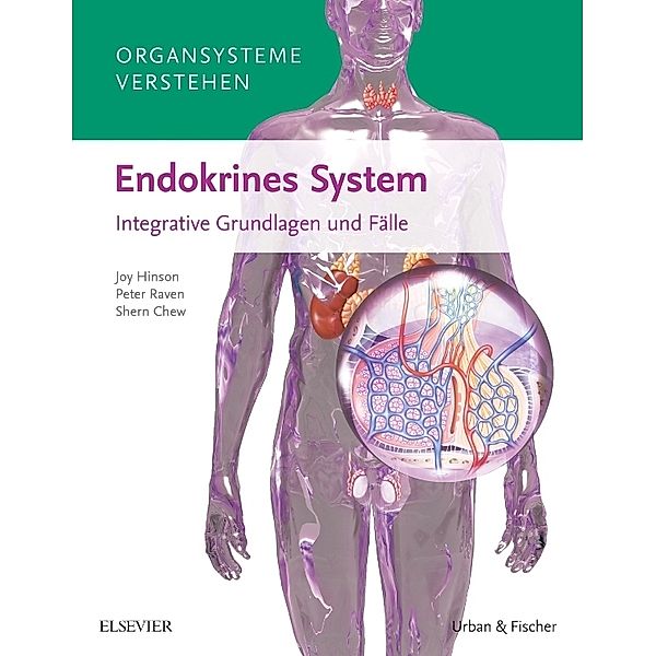 Organsysteme verstehen: Endokrines System, Joy P. Hinson, Peter Raven, Shern L. Chew