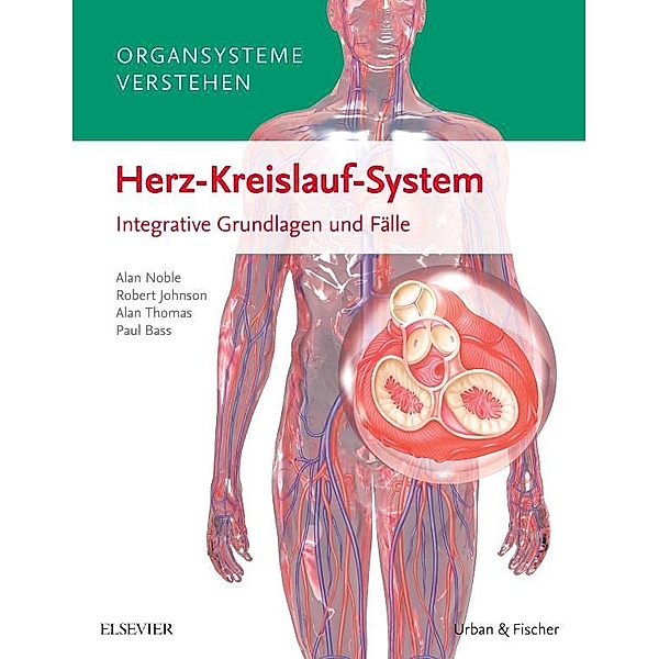 Organsysteme verstehen - Herz-Kreislauf-System, Alan Noble, Robert Johnson, Alan Thomas
