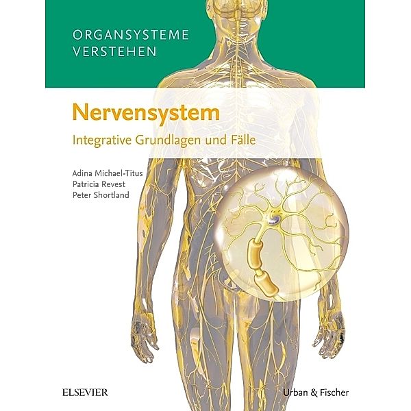 Organsysteme verstehen: Nervensystem, Adina T. Michael-Titus, Patricia Revest, Peter Shortland