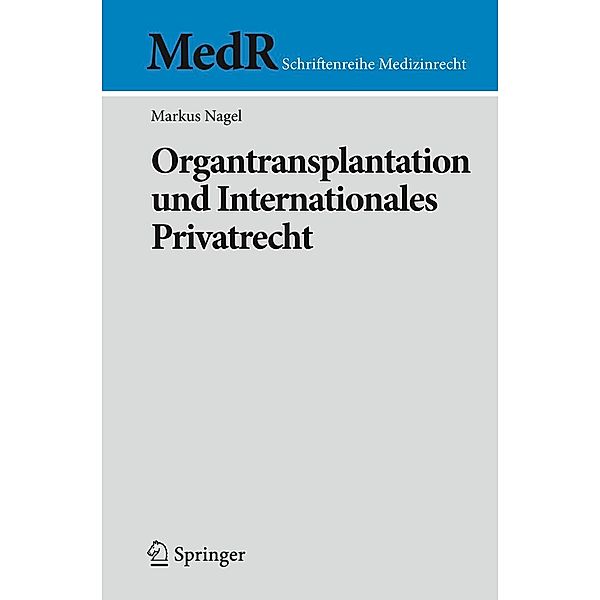 Organtransplantation und Internationales Privatrecht / MedR Schriftenreihe Medizinrecht, Markus Nagel