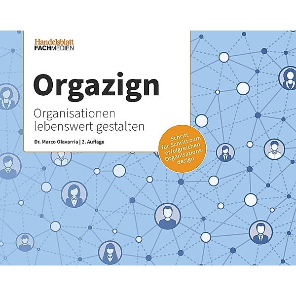 Orgazign: Organisationen lebenswert gestalten, Marco Olavarria