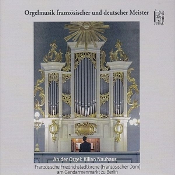 Orgelmusik Französischer Und Deutscher Meister, Kilian Nauhaus