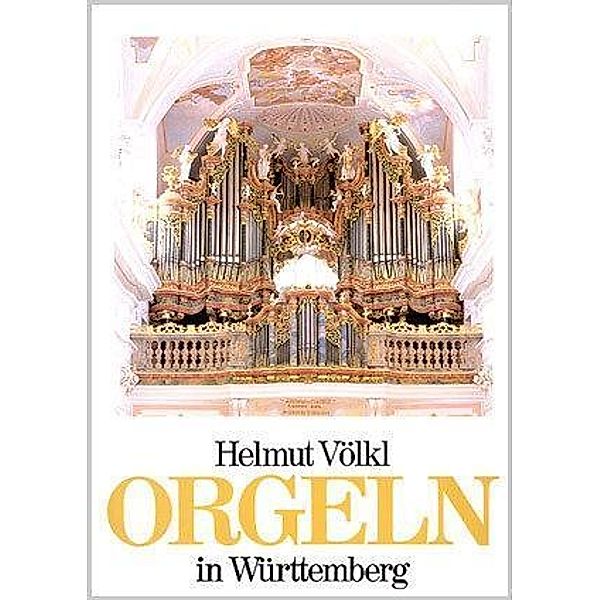 Orgeln in Württemberg, Helmut Völkl