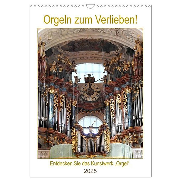 Orgeln zum Verlieben! (Wandkalender 2025 DIN A3 hoch), CALVENDO Monatskalender, Calvendo, Bettina Vier