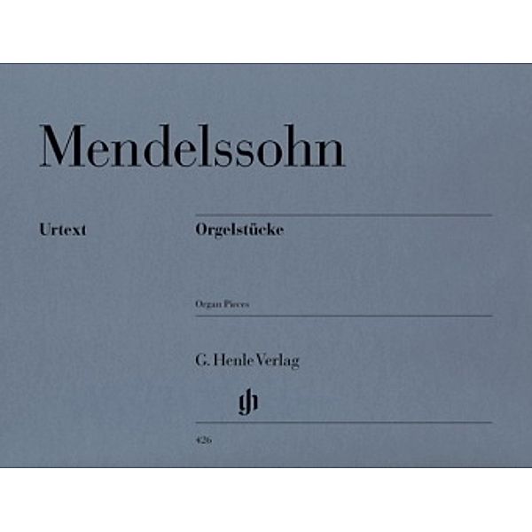 Orgelstücke, Felix Mendelssohn Bartholdy - Orgelstücke