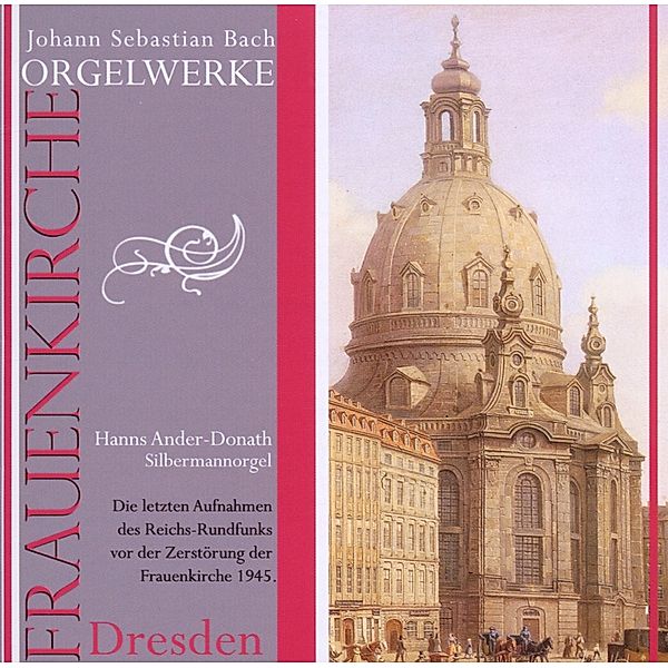 Orgelwerke-Frauenkirche Dresden Silbermannorgel, Hanns Ander-Donath