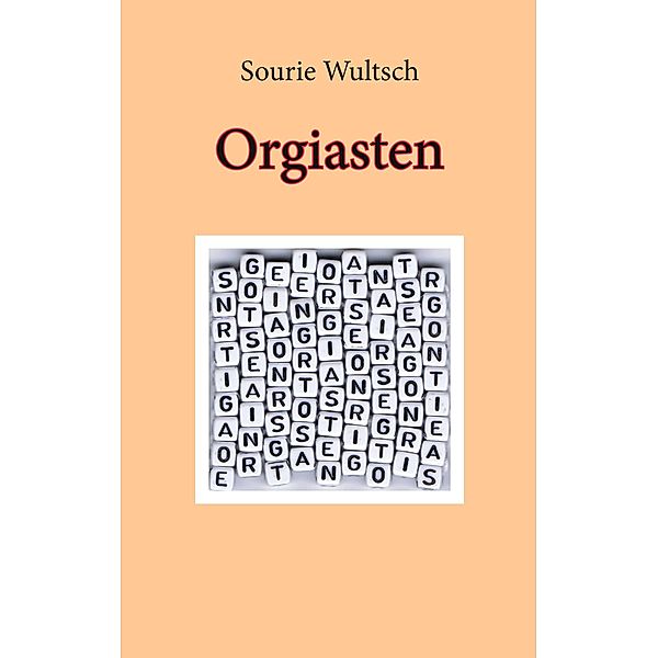 Orgiasten, Sourie Wultsch