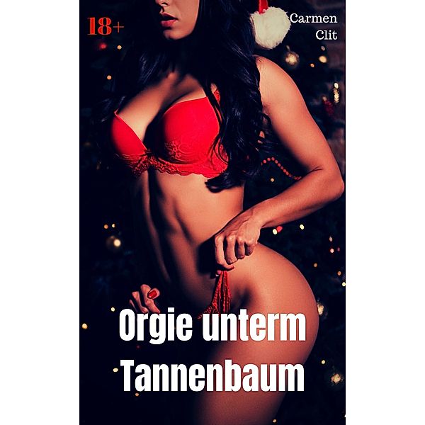 Orgie unterm Tannenbaum, Carmen Clit