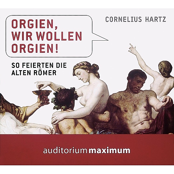 Orgien, wir wollen Orgien!, Cornelius Hartz