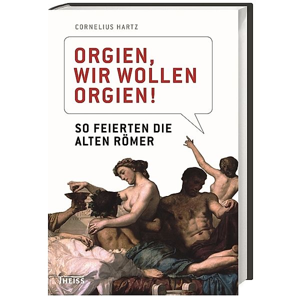 Orgien, wir wollen Orgien!, Cornelius Hartz