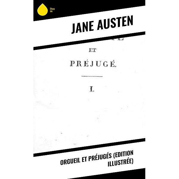 Orgueil et Préjugés (Edition illustrée), Jane Austen
