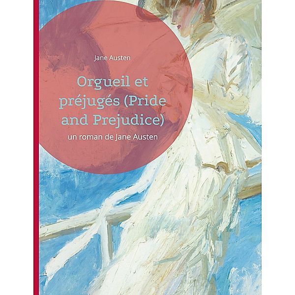 Orgueil et préjugés (Pride and Prejudice), Jane Austen