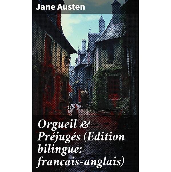 Orgueil & Préjugés (Edition bilingue: français-anglais), Jane Austen