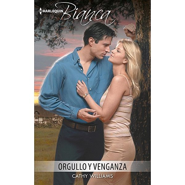 Orgullo y venganza / Bianca, Cathy Williams