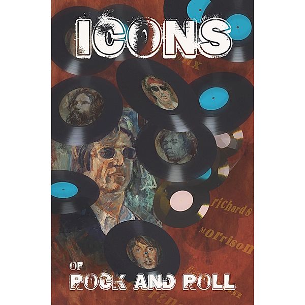 Oribit: Icons of Rock and Roll:Icons of Rock and Rock: Paul McCartney, John Lennon, Kieth Richards, Jimi Hendix, Jim Morrison, Marc Shapiro