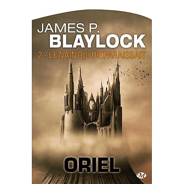 Oriel, T2 : Le Nain qui disparaissait / Oriel Bd.2, James P. Blaylock