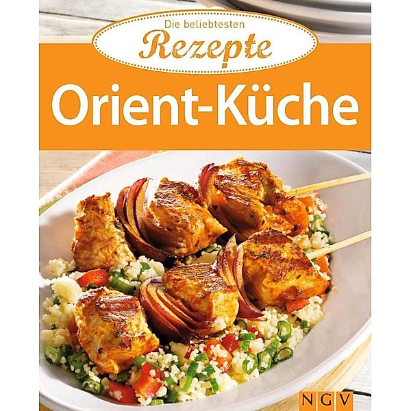 Orient-Küche / Die beliebtesten Rezepte