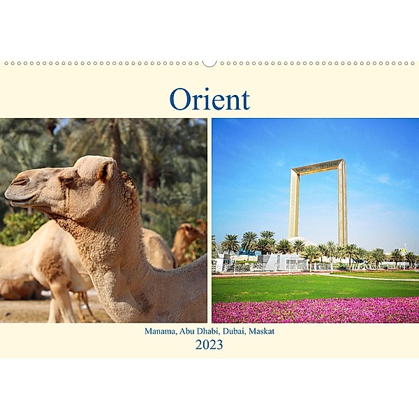 Orient - Manama, Abu Dhabi, Dubai, Maskat (Wandkalender 2023 DIN A2 quer), Denise Graupner