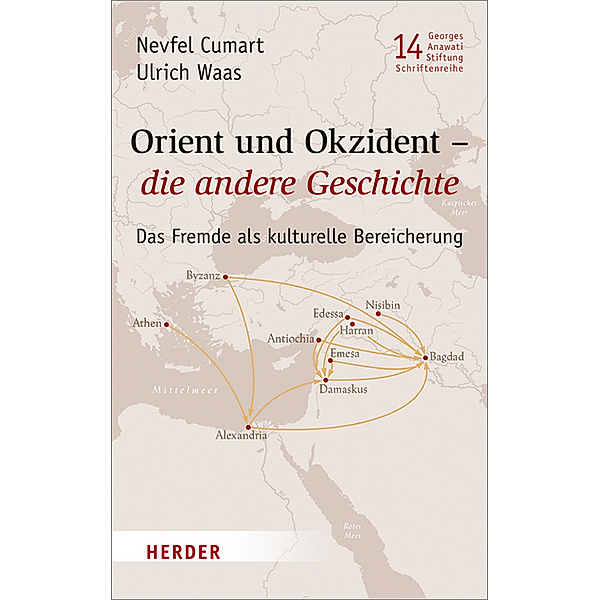 Orient und Okzident - die andere Geschichte, Nevfel Cumart, Ulrich Waas