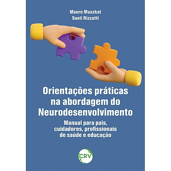 Orientações práticas na abordagem do neurodesenvolvimento, Mauro Muszkat, Sueli Rizzutti