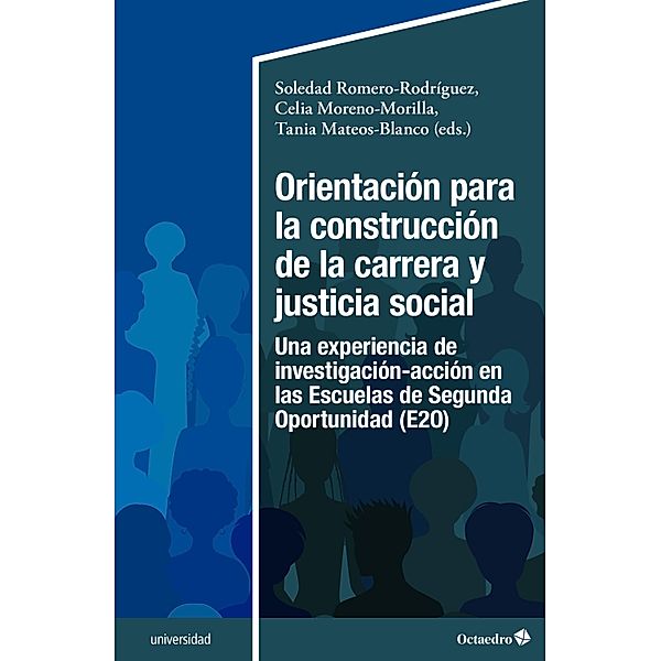 Orientación para la construcción de la carrera y justicia social / Universidad, Soledad Romero-Rodríguez, Celia Moreno-Morilla, Tania Mateos-Blanco