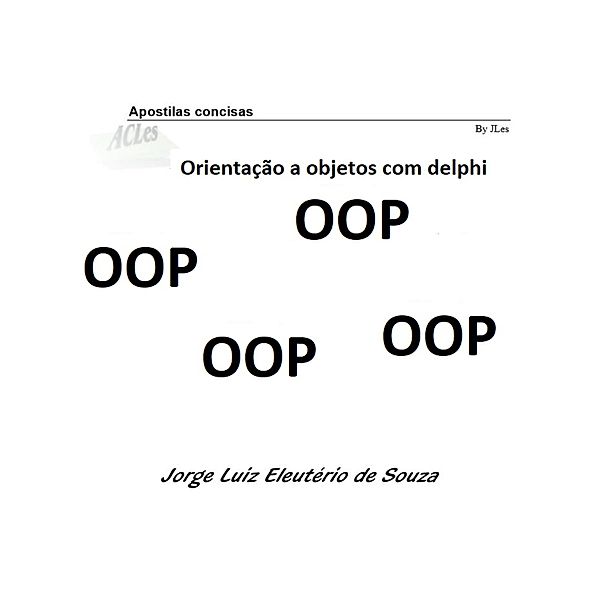 Orientação a objeto com delphi, Jorge Luiz E de Souza