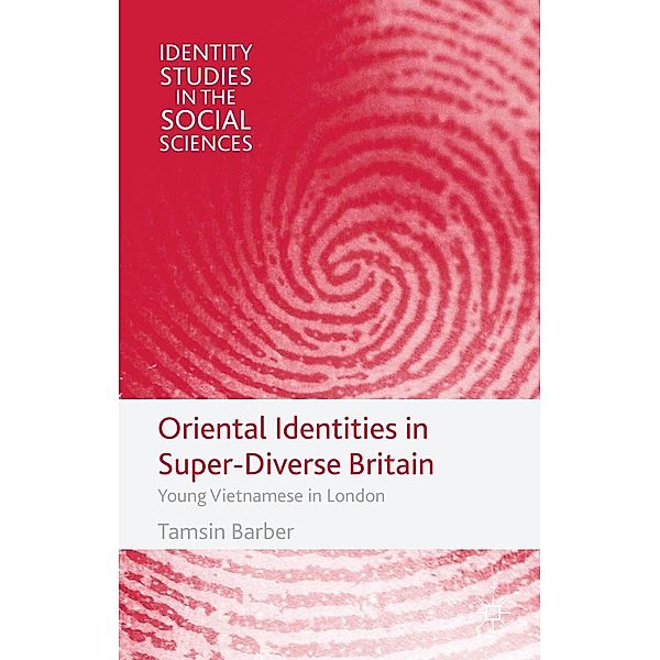 Oriental Identities in Super-Diverse Britain / Identity Studies in the Social Sciences, T. Barber