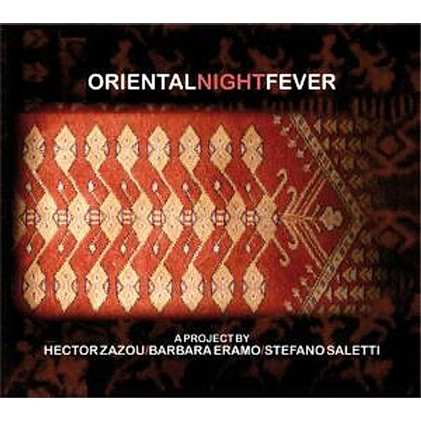 Oriental Night Fever, Hector Zazou, Barbara Eramo, Stefano Saletti