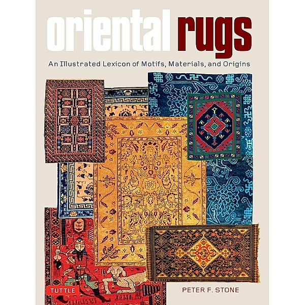 Oriental Rugs, Peter F. Stone